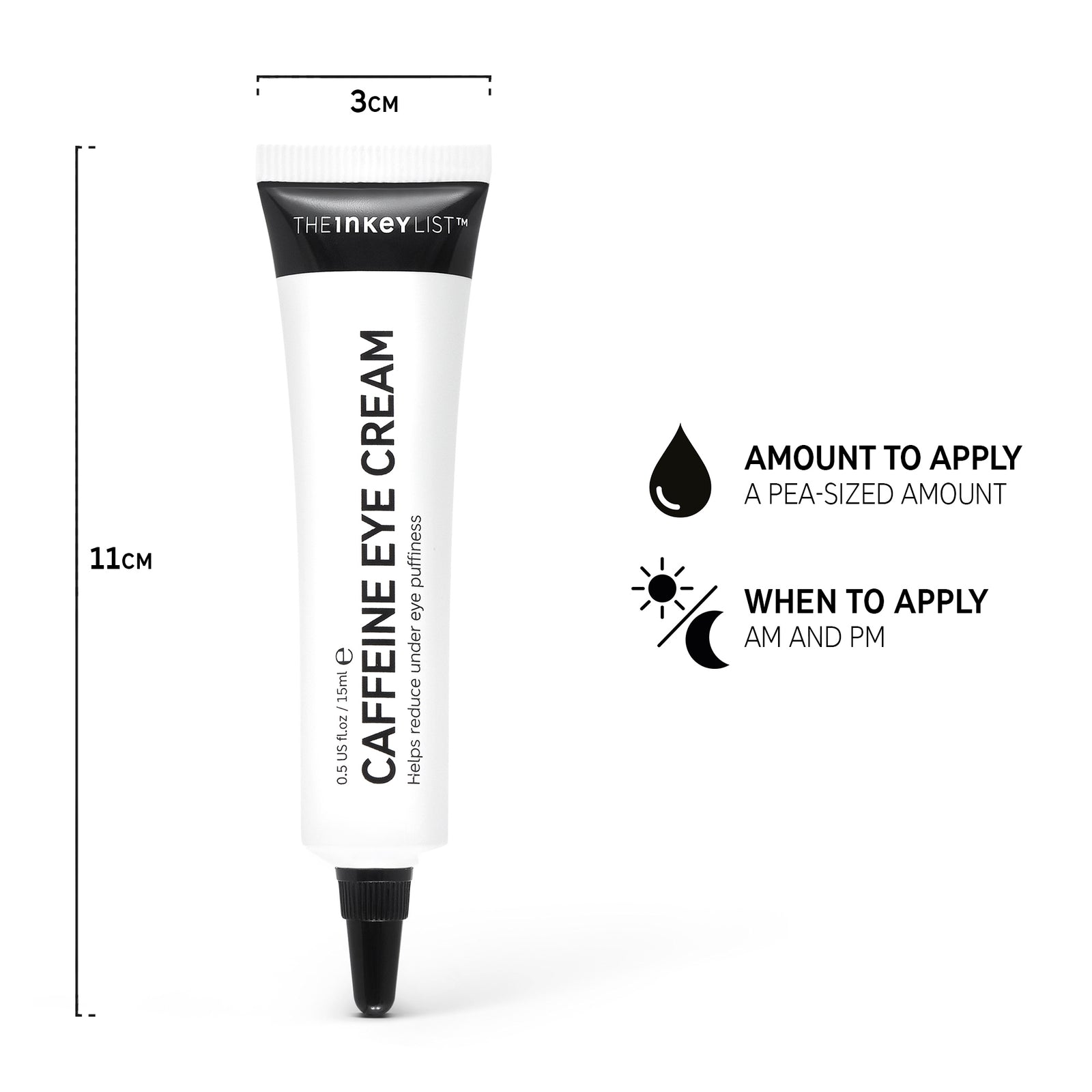 Caffeine Eye Cream dimensions and  text explaining amount to apply (a pea sized amount) and when to apply (AM and PM)